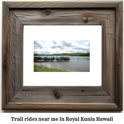 trail rides near me in Royal Kunia, Hawaii